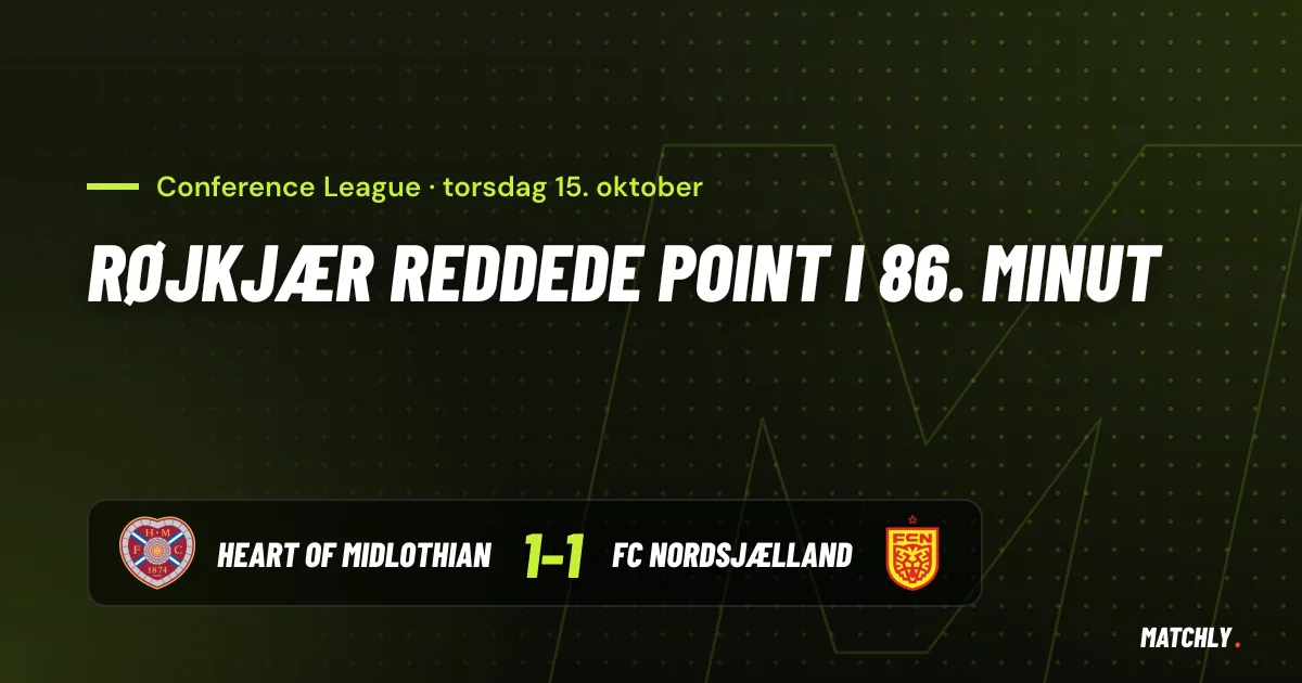 Grafik: Hearts 1-1 FC Nordsjælland i Conference League, Røjkjær udlignede i 86. minut