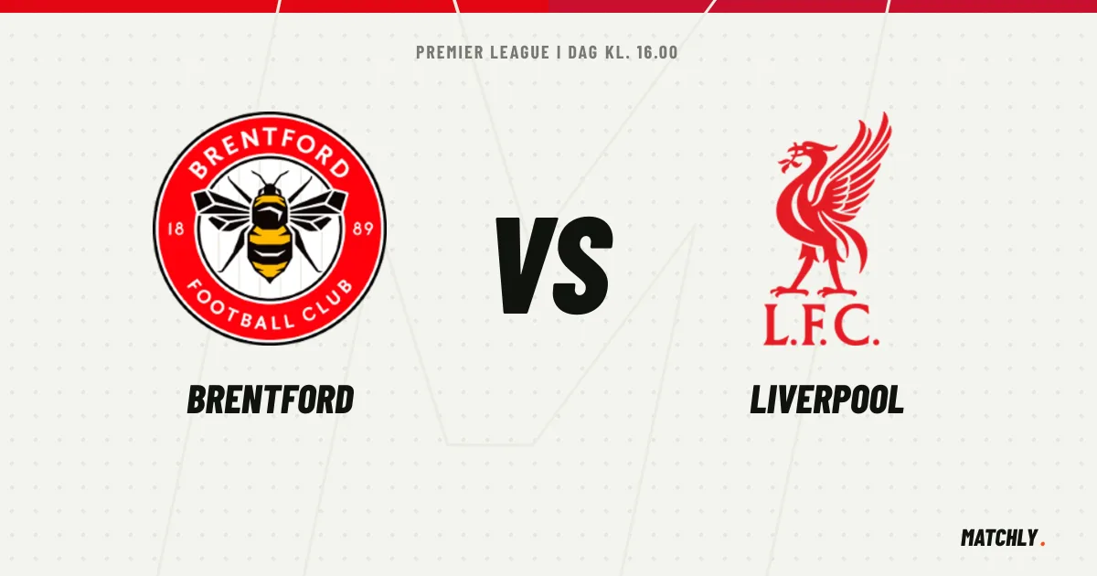 Brentford - Liverpool i dag: Ubesejret Brentford ligger over Liverpool – Isak og Szoboszlai er tilbage